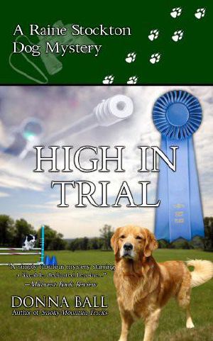 [Raine Stockton Dog Mystery 07] • High in Trial